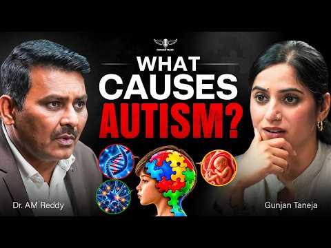 AUTISM & ADHD Explained: Early Signs, Causes & Treatment | Dr. AM Reddy with GunjanShouts