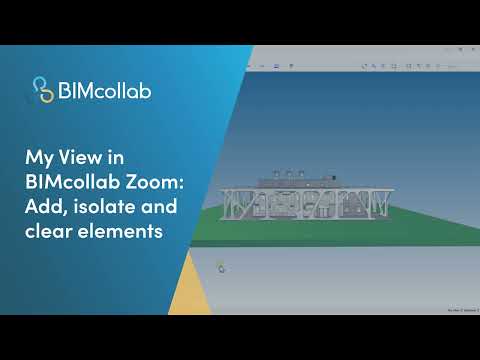 My View in BIMcollab Zoom: Add, isolate and clear elements