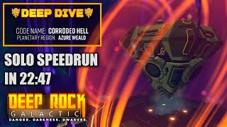 Corroded Hell Deep Dive SOLO Speedrun in 22:47 | Deep Rock Galactic