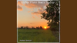 Siulan Flute Remix Santuy