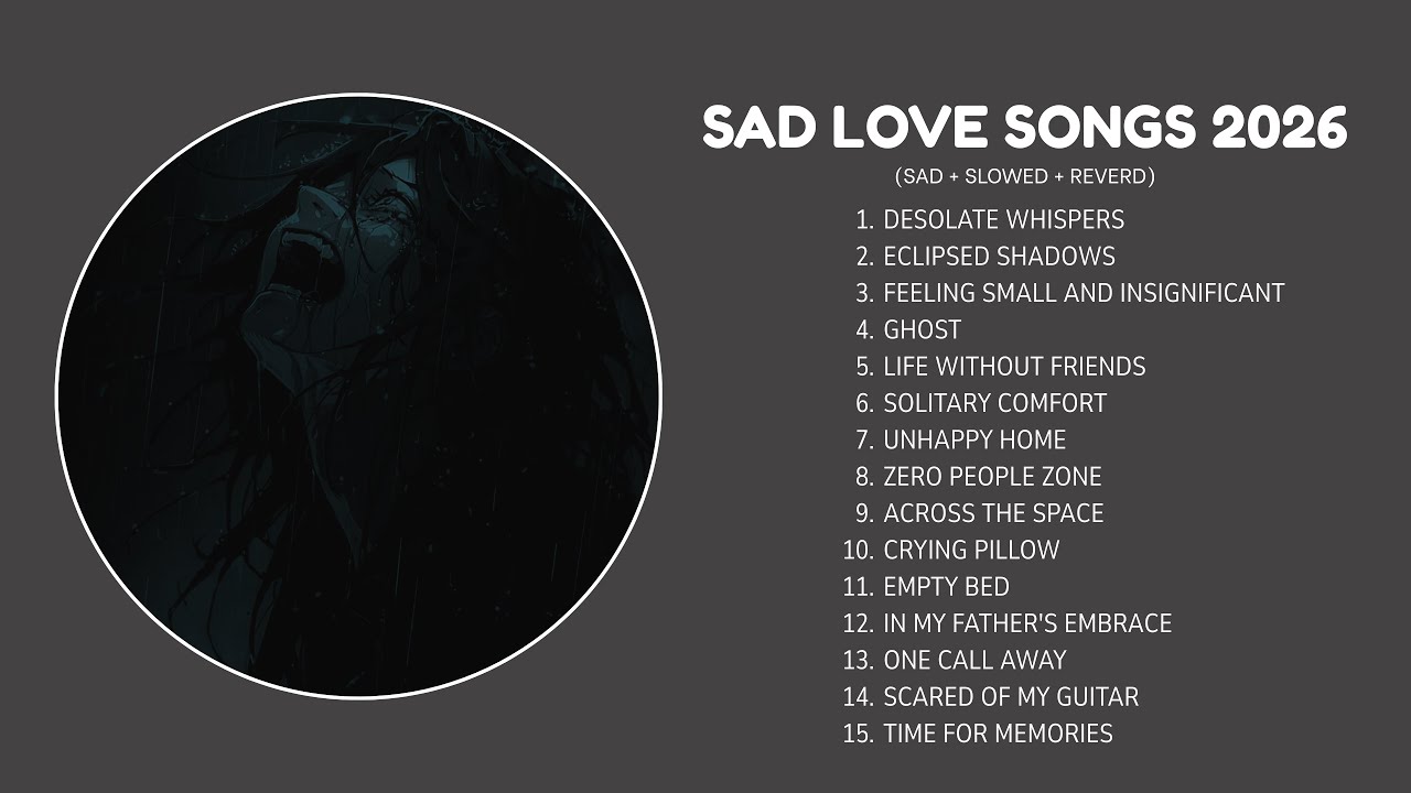 Best Slowed Song Playlist - Best to Listening When You Are Sad - Sad Love Song for Broken Hearts