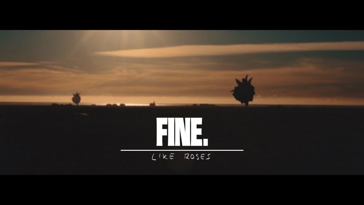 Watch FINE. - Like Roses (Official Visualizer) on YouTube Watch FINE. - Like Roses (Official Visualizer) on YouTube