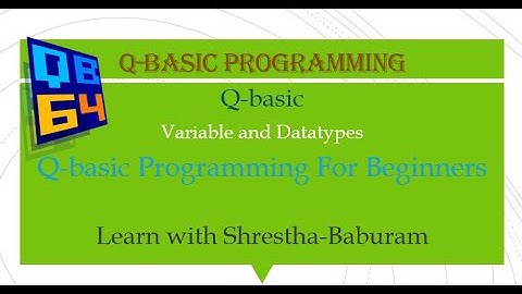 Q-Basic Programming For Beginners | Variables And Data Types|