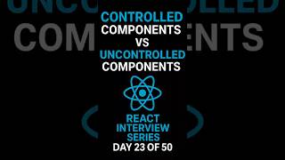Controlled vs Uncontrolled Components in React | React Interview Series Day 23 #controlled #react