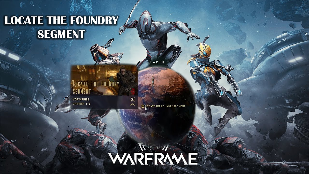 WARFRAME | LOCATE THE FOUNDRY SEGMENT | VOR'S PRIZE - DCD GAMING - YouTube