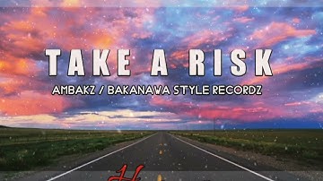 TAKE A RISK 🎶Ambakz / Bakanawa style recordz_2025 Arob music🔥