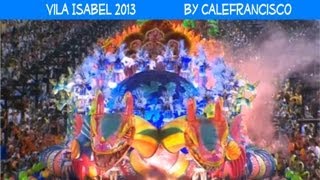 Vila Isabel 2013 - A Vila Canta o Brasil Celeiro do Mundo... by Calefrancisco
