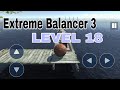 Extreme Balancer 3 level 18