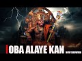 Oba alaye kan  top trending new release yoruba movie starring odunlade adekola