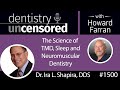 1500 Dr. Ira L. Shapira, DDS, on the Science of TMD, Sleep &amp; Neuromuscular Dentistry