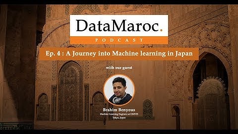 Ep.4 : A journey into Machine Learning in Japan (in Darija)
