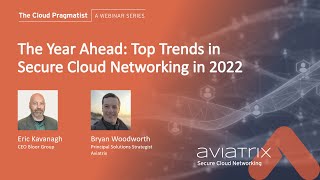 Webinar | The Year Ahead: Top Trends in Secure Cloud Networking in 2022