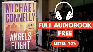 ANGELS FLIGHT by Michael Connelly [ Full AudioBook Free ]
