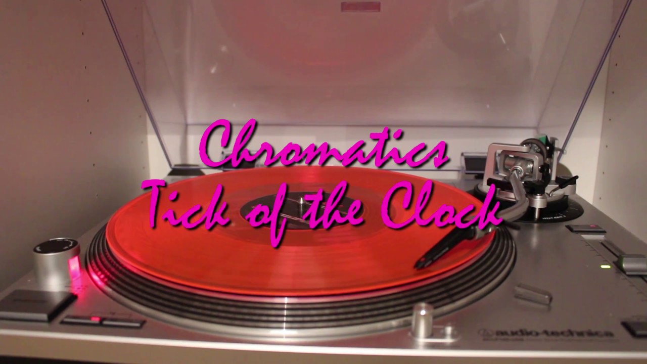Chromatics Tick of the Clock [Drive 5th Anniversary Vinyl] YouTube