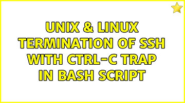 Unix & Linux: Termination of ssh with Ctrl-C trap in bash script