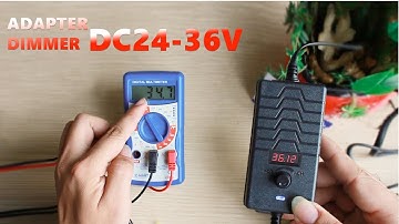 Review nguồn điều chỉnh điện áp DC từ 24V-36V - Adapter dimmer DC24-36V