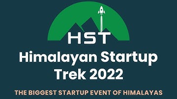 HST 2022 (Himalayan Startup Trek) | The Biggest Startup Event of Himalayas
