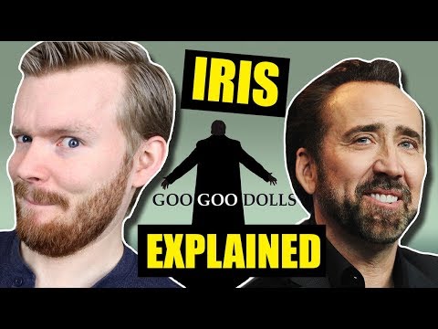 "Iris" Is about Nicholas Cage | The Goo Goo Dolls Lyrics Explained