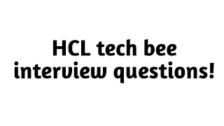 Famous HCL tech bee program interview questions 2022 Net Worth