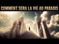  quoi ressemblera la vie au paradis vous serez surpris