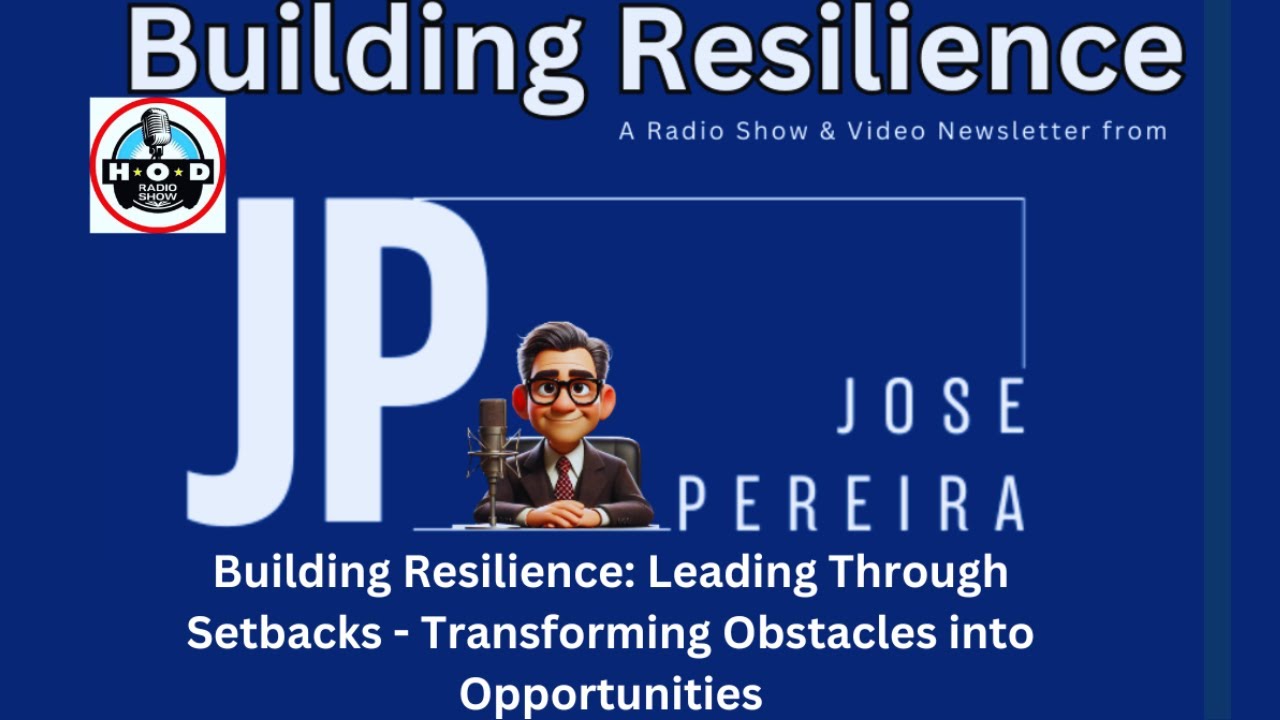 Building Resilience: Leading Through Setbacks - Transforming Obstacles ...