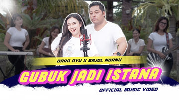 Gubuk Jadi Istana - Dara Ayu X Bajol Ndanu (Official Music Video) | Reggae