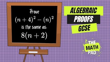 Algebraic Proofs Walkthrough | GCSE | Algebra | Edexcel Maths | Higher & Foundation