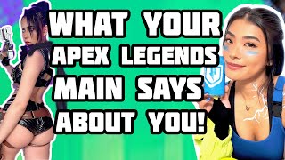 What Your Apex Legend Main Says About You! (Season 21 Edition)
