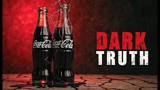 THE DARK TRUTH OF COCA COLA
