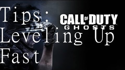 Ghosts: How to Level Up Faster - Call of Duty: Ghost Tips and Tricks