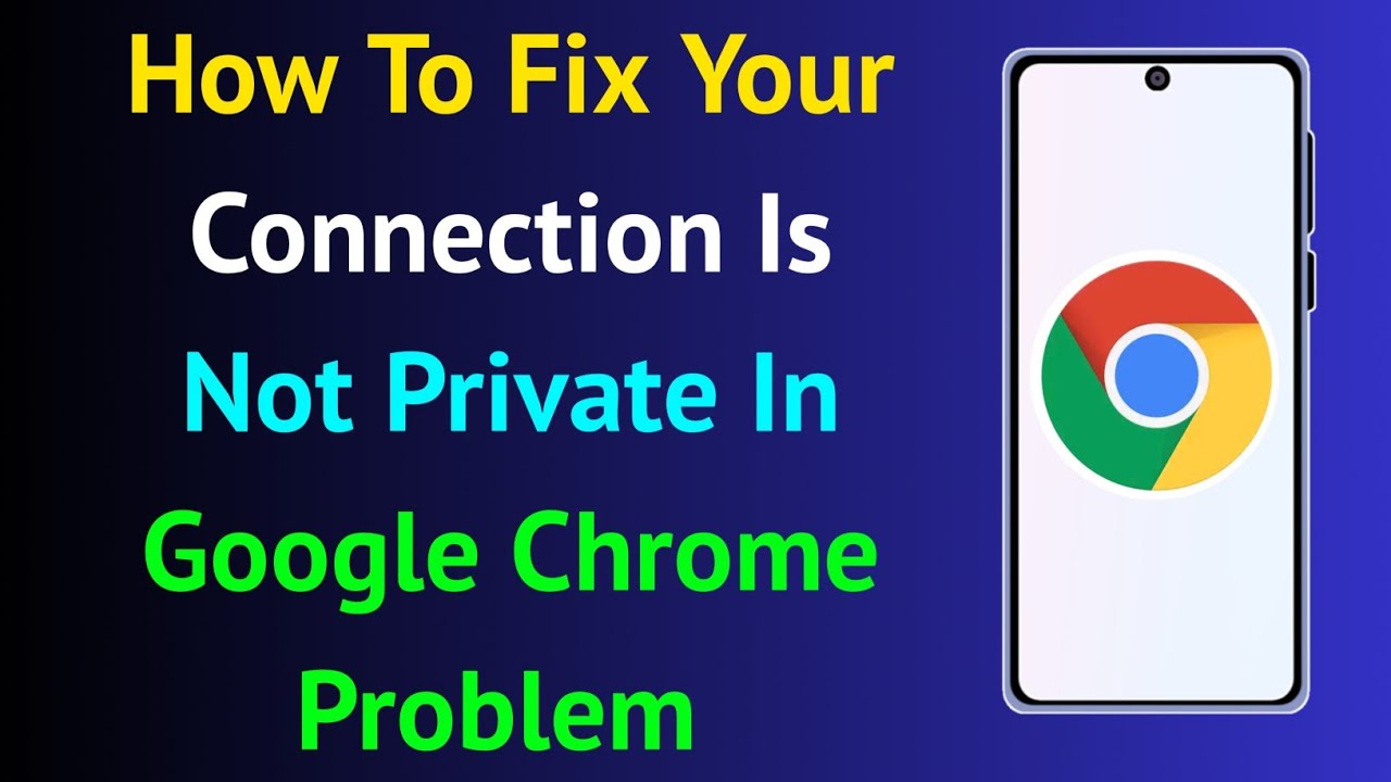 How To Fix Your Connection Is Not Private In Google Chrome Problem ...