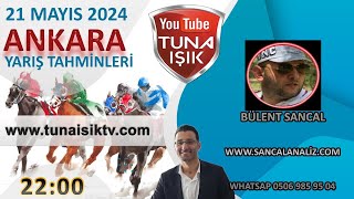 Bülent SANCAL 21 Mayıs ANKARA Koşularını Yorumluyor