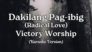 Dakilang Pagibig radical Love  Victory Worship karaoke Version