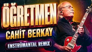 Cahit Berkay - Öğretmen (Çile) (Enstrümantal Remix)