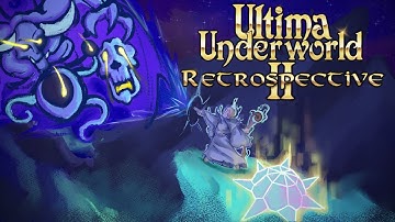 Ultima Underworld II Retrospective | Thinking Bigger, Digging Deeper