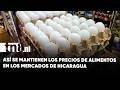 Mercados de Nicaragua garantizan estabilidad en los alimentos