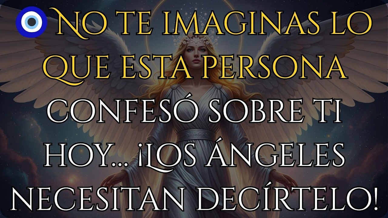 🧿 No te imaginas lo que esta persona confesó sobre ti hoy… ¡Los ángeles ...