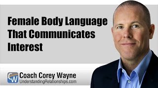 Female Body Language That Communicates Interest