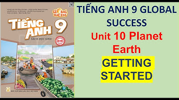 Tiếng Anh 9 Global Success - Unit 10 Planet Earth - Getting Started
