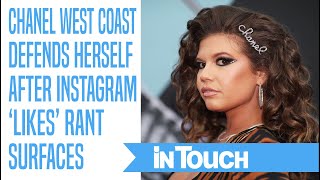 Celebrity Chanel West Coast Defends Herself After Instagram ‘Likes’ Rant Surfaces: ‘I’m a Good Person’ Wealth
