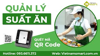 [Demo] Phần Mềm Quản Lý Suất Ăn Bằng QR CODE | Vietnamsmart screenshot 3