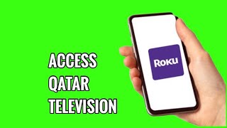 How to Access Qatar Television on ROKU TV