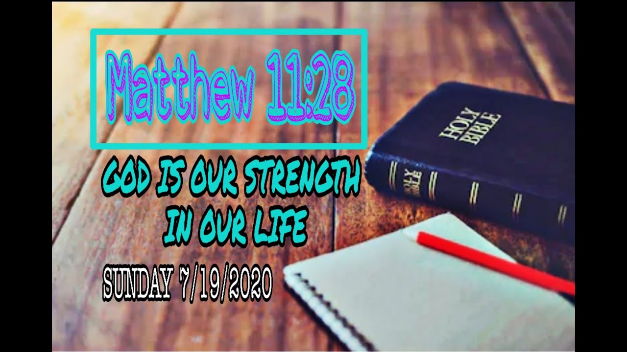 Matthew/Mateo 11:28||GOD IS OUR STRENGTH IN OUR LIFE - YouTube