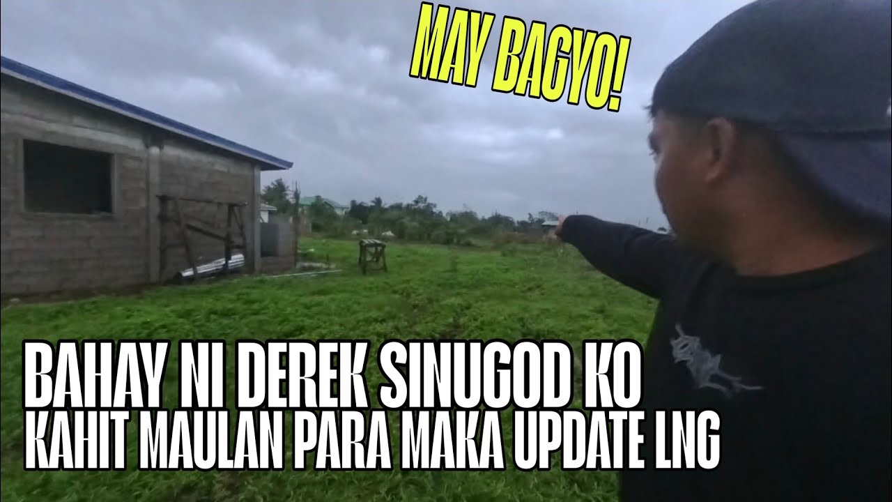  ULAN SA DAET QUICK UPDATE LNG SA BAHAY NI  DEREK AT TATAY GARDO
