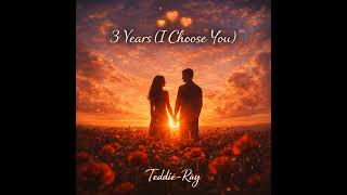 3 Years (I Choose You) #love #music #anniversary #3years #romantic