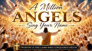 Information A Million Angels Sing | Cinematic Worship Anthem June 2025 Update