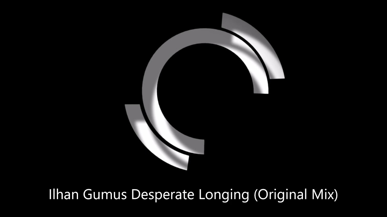 Watch Ilhan Gumus Desperate Longing Original Mix on YouTube Watch Ilhan Gumus Desperate Longing Original Mix on YouTube