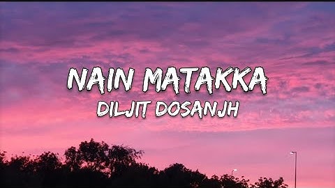 Nain Matakka-Diljit Dosanjh (Lyrics)