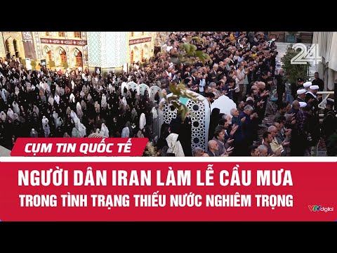 Người dân Iran làm lễ cầu mưa trong tình trạng thiếu nước nghiêm trọng | Cụm tin quốc tế | VTV24