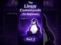 Top Linux Commands for Beginners Part 2 | #linux #linuxcommandlinetutorial #programming #cheatsheet
